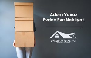 adem yavuz evden eve nakliyat